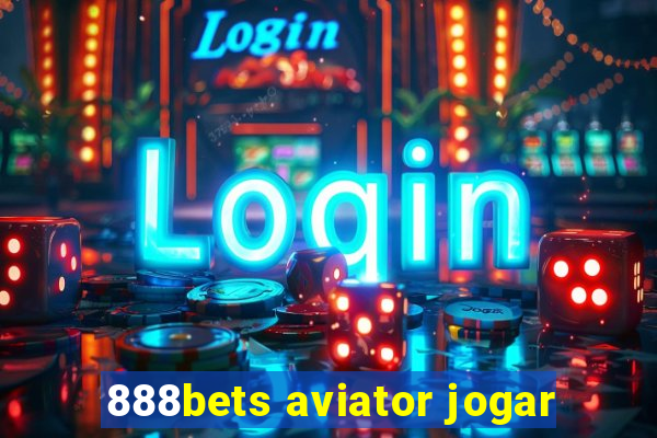 888bets aviator jogar